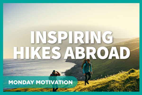 Inspiring Hikes Abroad