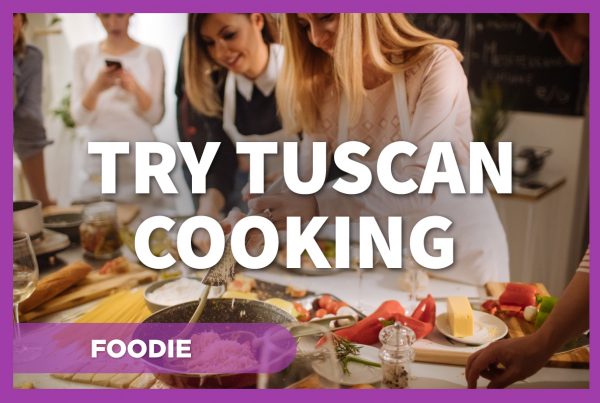 Try Tuscan cooking classes!