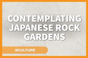 Contemplating Japanese Rock Gardens