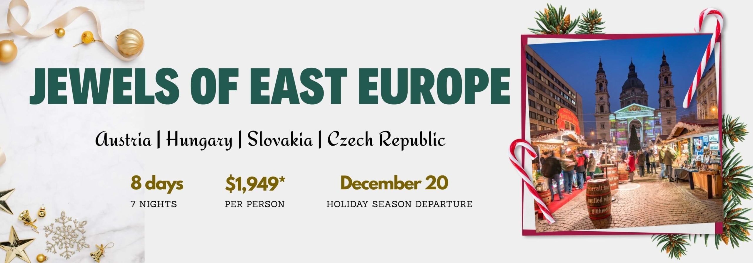 Promo banner for 'Jewels of East Europe' tour: 8 days through Austria, Hungary, Slovakia, and the Czech Republic; price $1,949 per person; depart December 20.